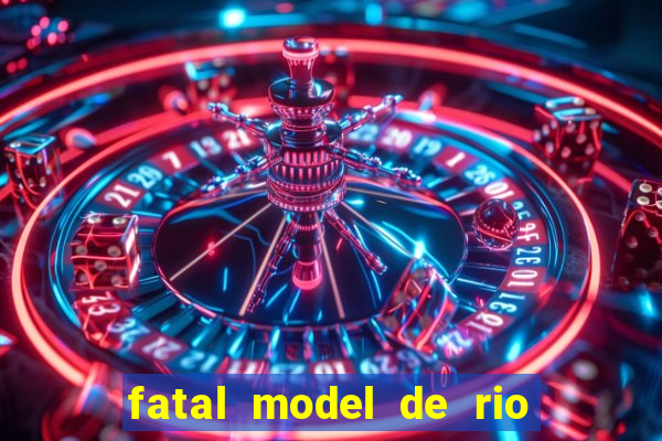 fatal model de rio claro sp